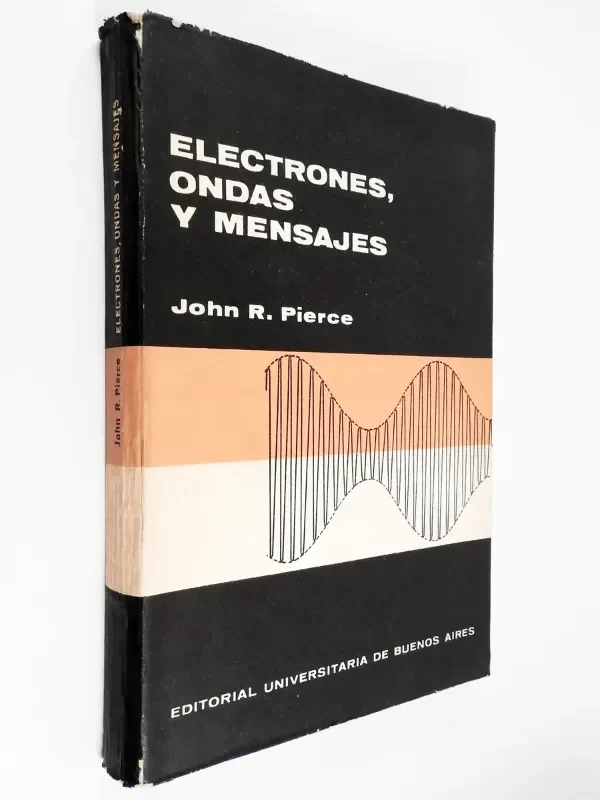 Producto - John R Pierce - Electrones Ondas Y Mensajes - Eudeba