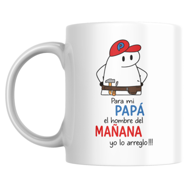 Producto - Taza - Dia del padre - para mi papa el hombre del mañana lo arreglo - 0