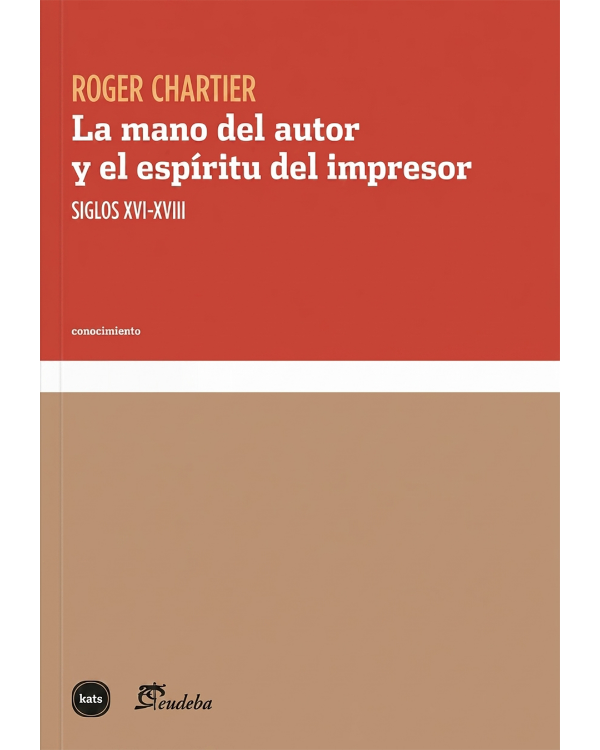 Producto - La mano del autor y el espíritu del impresor. Siglos XVI - XVIII