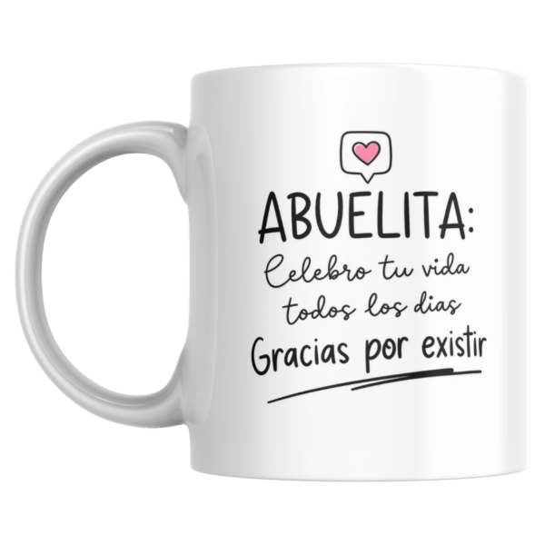 Producto - Taza - Abuelita celebro tu vida todos los dias gracias por existir - 0