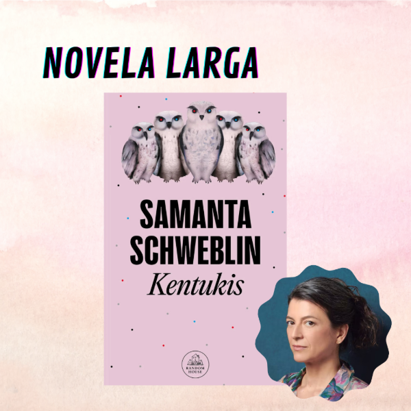 Producto - Novela Larga: Kentukis - Samanta Schweblin