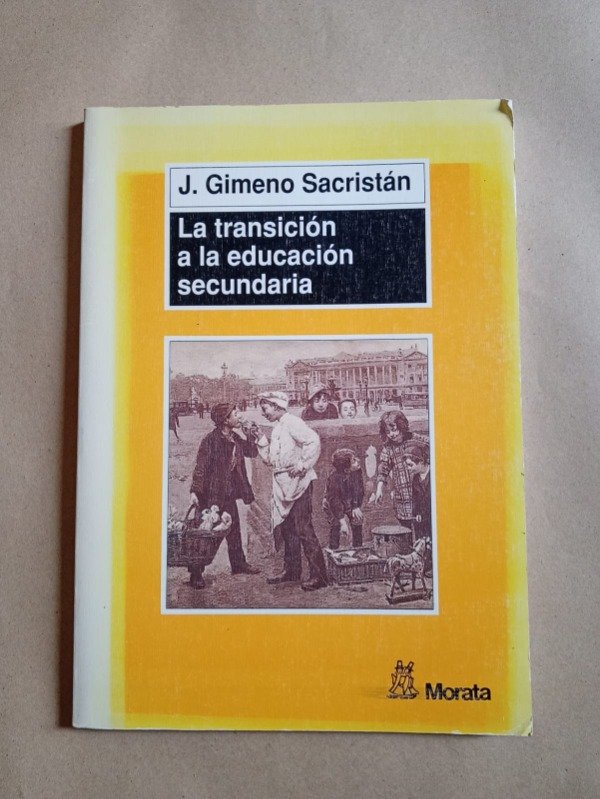Producto - La transición a la educación secundaria - J. Gieno Sacristán - Morata 1996