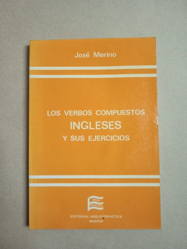 Producto - Los verbos compuestos ingleses - José Merino - Anglo didáctica 1988