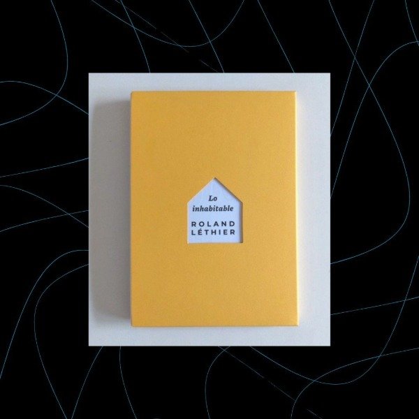 Producto - Lo inhabitable, Roland Léthier