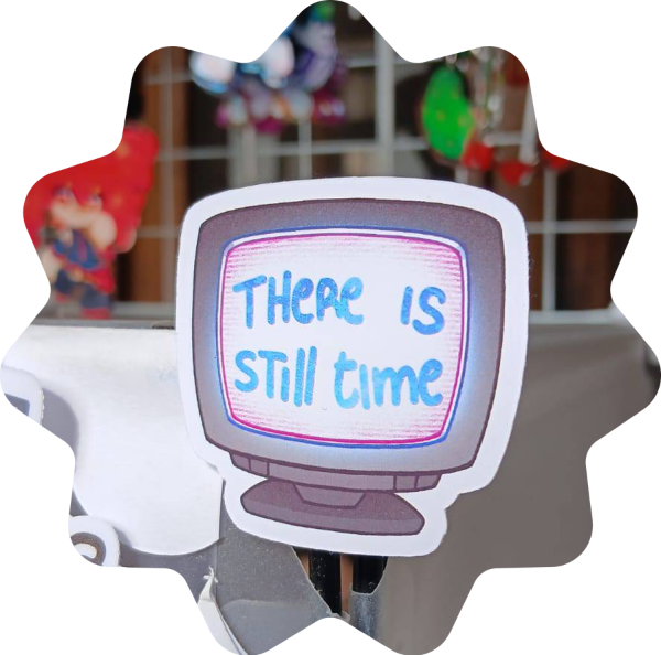 Producto - Sticker - There Is Still Time