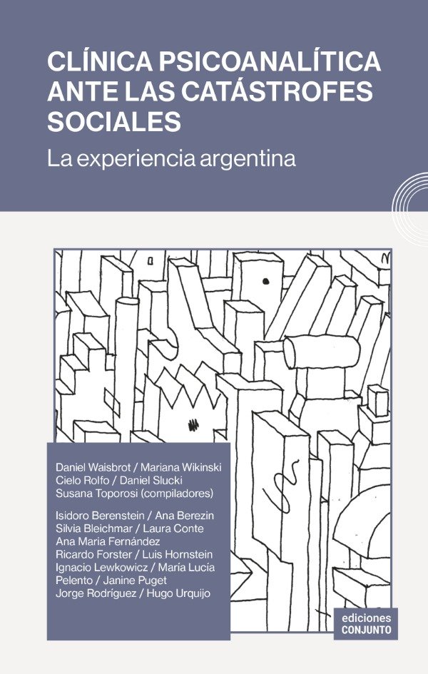 Producto - Clínica psicoanalítica ante las catástrofes sociales