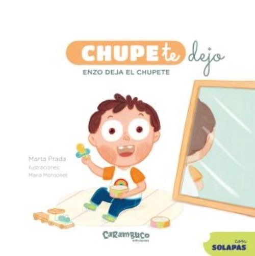 Producto - Chupetedejo. Enzo Deja El Chupete - Marta Prada - Carambuco