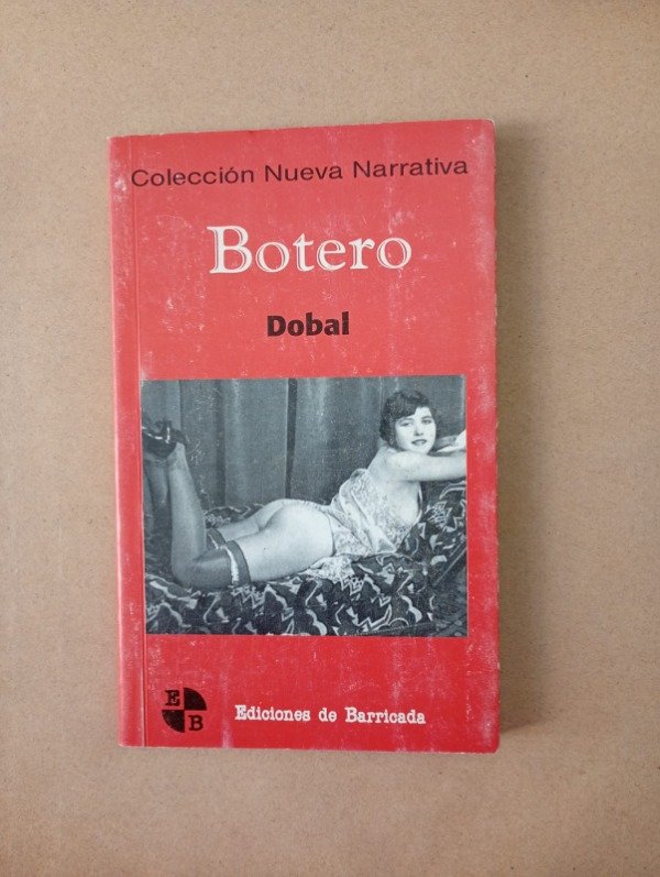 Producto - Botero - Claudio Dobal - Ediciones de Barricada 2006