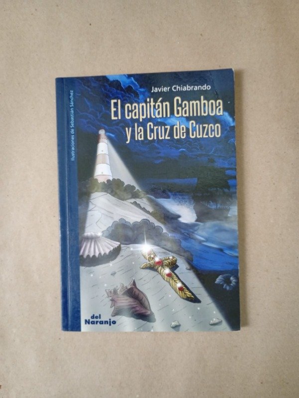 Producto - El capitán Gamboa y la Cruz de Cuzco - Javier Chiabrando - Del Naranjo 2017