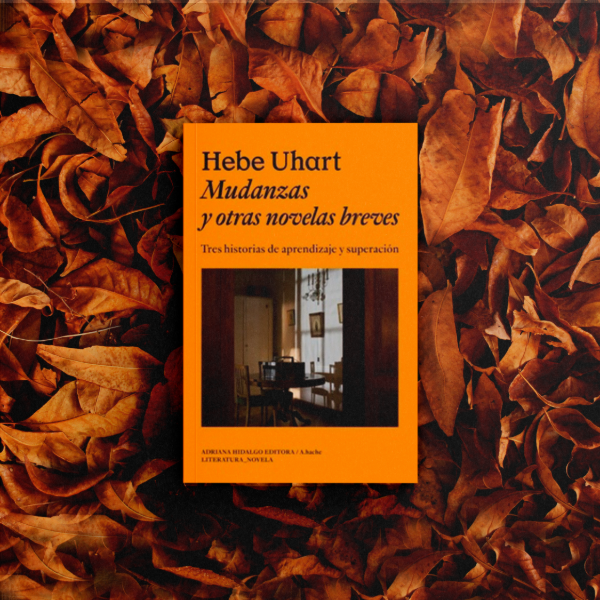 Producto - Mudanzas y otras novelas breves - Hebe Uhart
