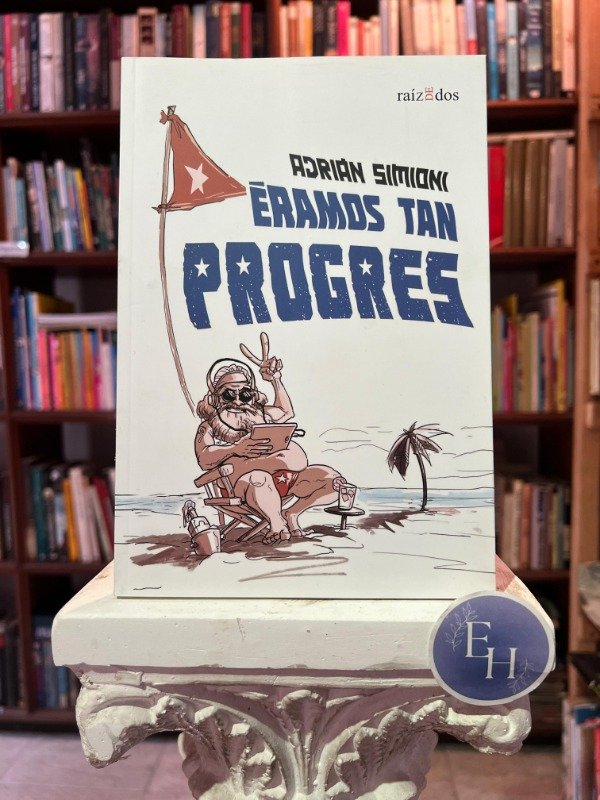 Producto - Eramos tan progres (Adrian Simioni)