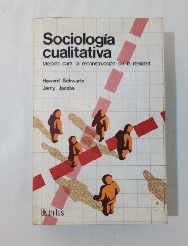 Producto - Sociología cualitativa - Schwartz Jacobs - Trillas1996