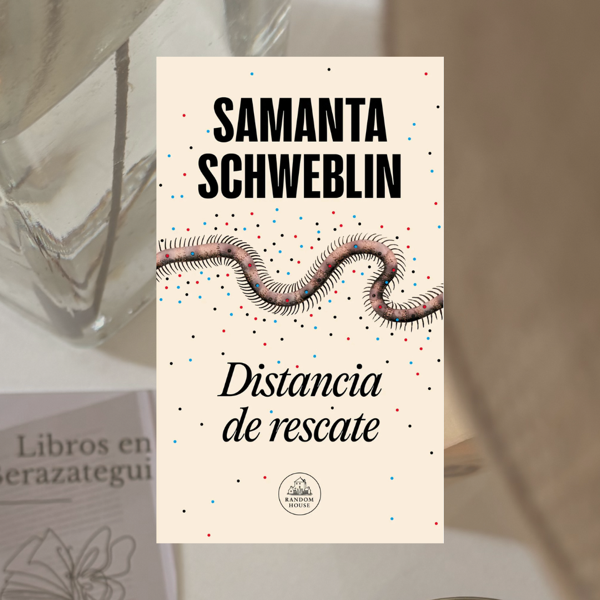 Producto - Distancia de rescate, Samanta Schweblin.