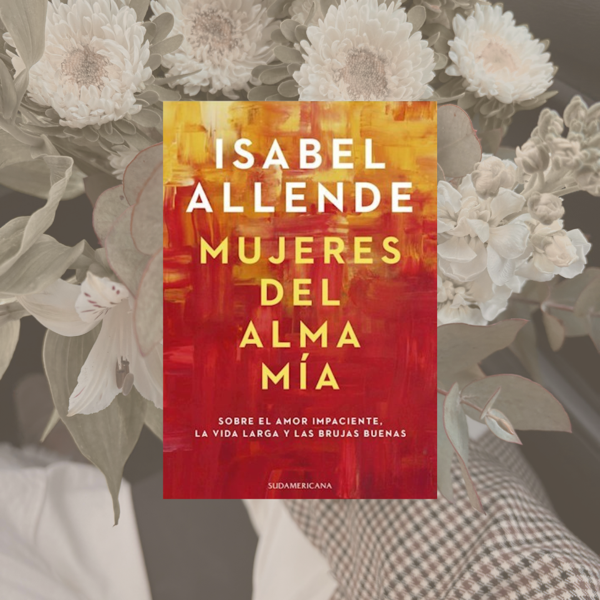 Producto - Mujeres del alma mía, Isabel Allende.