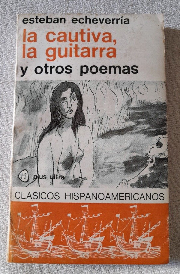 Producto - La Cautiva la guitarra y Otros Poemas - Esteban Echeverría - Plus Ultra