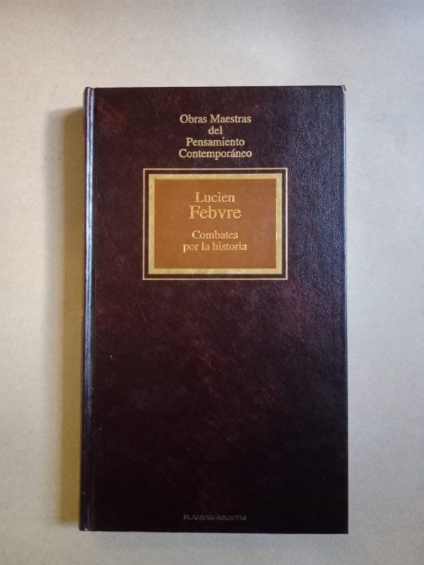 Producto - Combates por la historia - Lucien Febvre - Planeta Agostini 1993 - Tapa dura