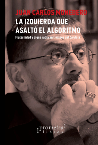 Producto - LA IZQUIERDA QUE ASALTO EL ALGORITMO - JUAN CARLOS MONEDERO - PROMETEO EDITORIAL