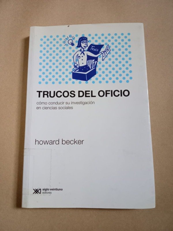 Producto - Trucos del oficio - Howard Becker - Siglo XXI 2009