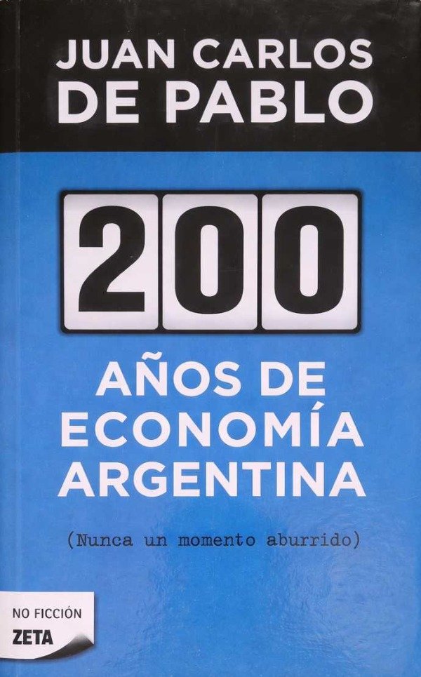 Producto - JUAN CARLOS DE PABLO - 200 AÑOS DE ECONOMIA ARGENTINA