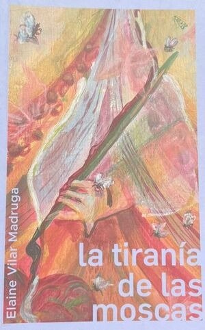Producto - LA TIRANÍA DE LAS MOSCAS - ELAINE VILAR MADRUGA