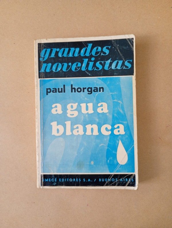 Producto - Agua blanca - Paul Horgan - Emecé 1971