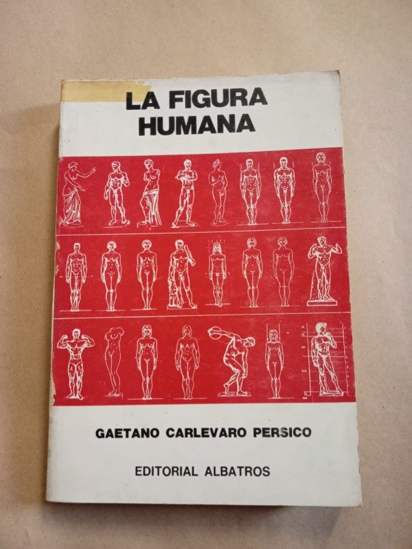Producto - La figura humana - Gaetano Carlevaro Perisco - Albatros 1980