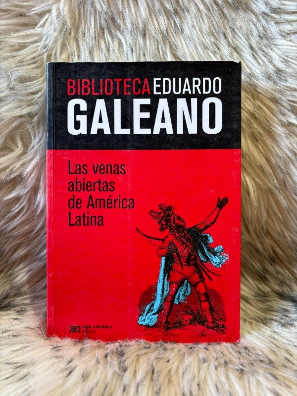 Producto - LAS VENAS ABIERTAS DE AMERICA LATINA - EDUARDO GALEANO