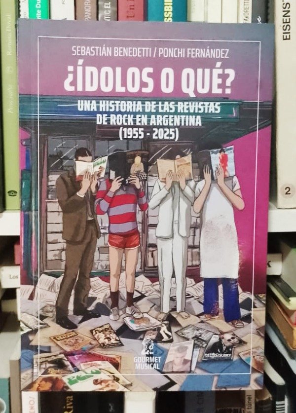 Producto - Ídolos o qué. Una historias de las revistas de rock en Argentina 1955-2025