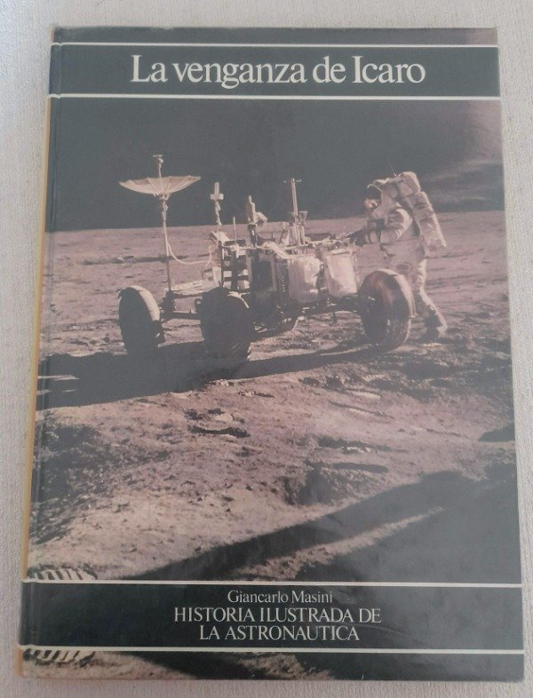Producto - Historia Ilustrada De La Astronautica - La Venganza De Icaro - Masini