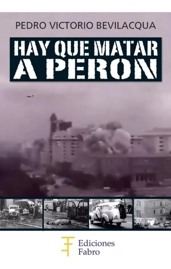 Producto - HAY QUE MATAR A PERÓN - PEDRO BEVILACQUA
