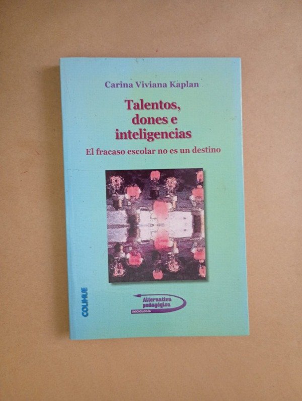 Producto - Talentos dones e inteligencias - Carina V Kaplan - Colihue 2008