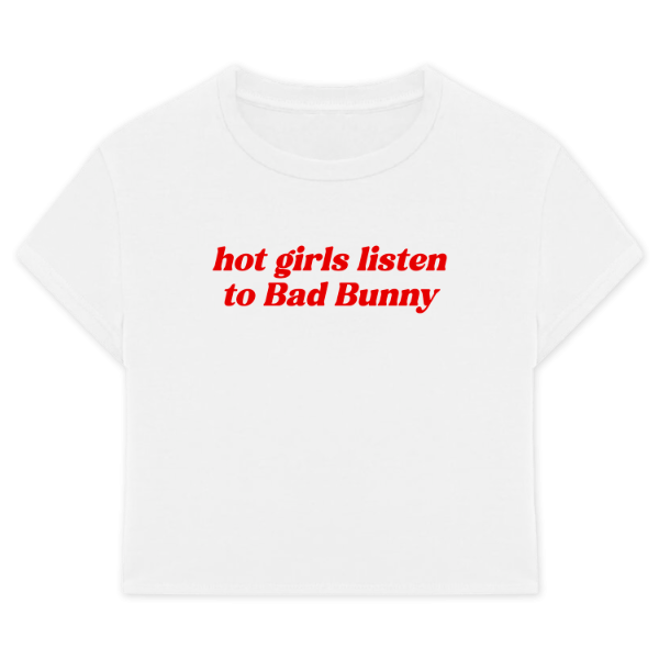 Producto - Baby tee hot girls listen to Bad Bunny - Bad Bunny - 1