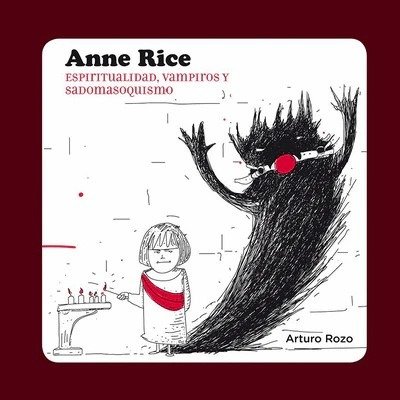Producto - ANNE RICE. ESPIRITUALIDAD, VAMPIROS Y SADOMASOQUISMO - ARTURO ROZO