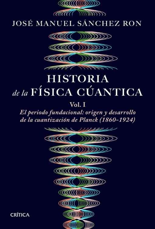 Producto - Historia de la fisica cuantica vol. 01 - Jose Manuel Sanchez Ron