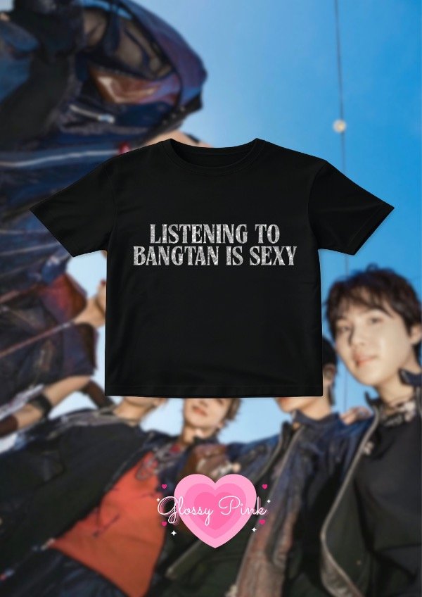 Producto - Baby Tee Listening to Bangtan Is Sexy - DTF