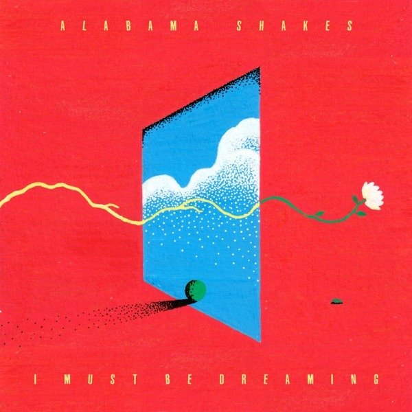 Producto - Alabama Shakes - I Must Be Dreaming