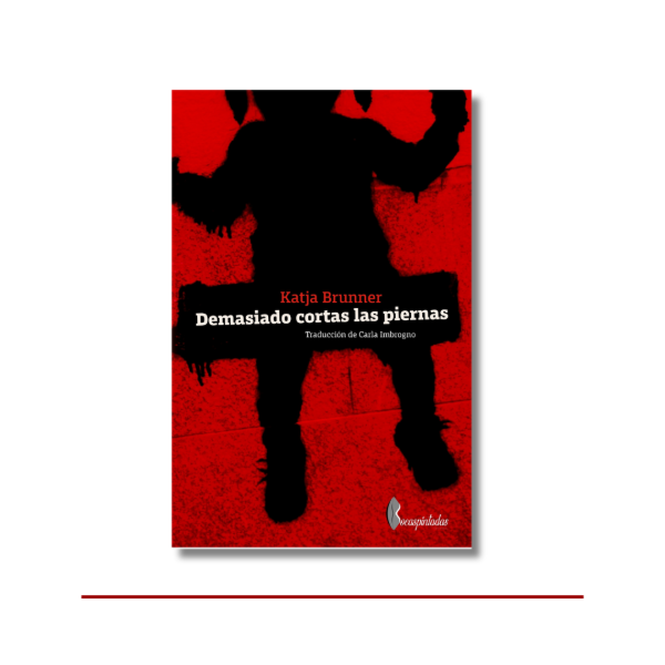 Producto - Demasiado cortas las piernas - Katja Brunner