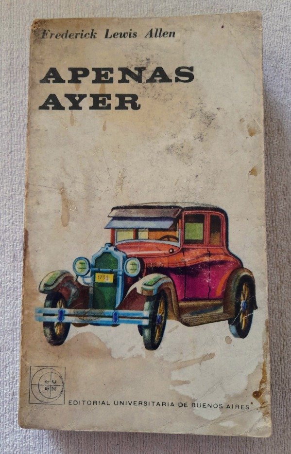 Producto - Apenas Ayer - Frederick Lewis Allen - Lectores De Eudeba #59