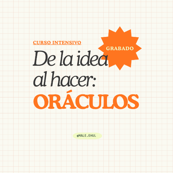 Producto - CURSO INTENSIVO - DE LA IDEA AL HACER: ORÁCULOS