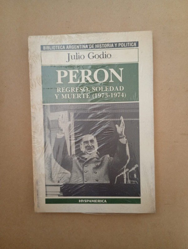 Producto - Perón regreso soledad y muerte - Julio Godio - Hyspamerica 1986 - 0