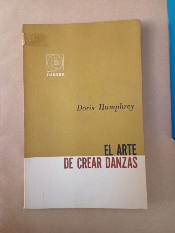 Producto - El arte de crear danzas - Doris Humphrey - EUDEBA 1960