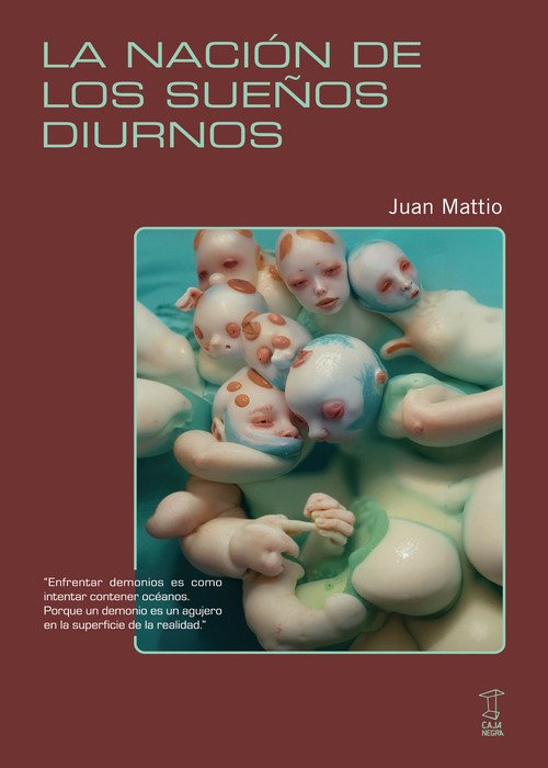 Producto - La nacion de los sueños diurnos, Juan Mattio, Caja Negra