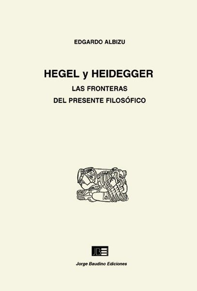 Producto - EPUB // HEGEL Y HEIDEGGER - Las fronteras del presente filosófico / Albizu, E.