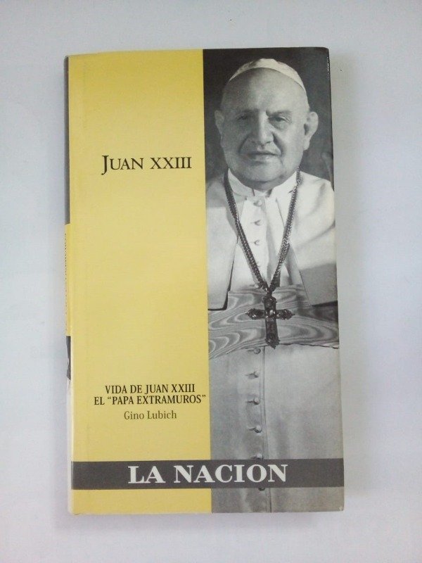 Producto - Vida de Juan XXIII - Gino Lubich - La Nación 2003 - Tapa dura
