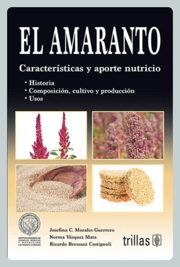 Producto - Morales: El Amaranto. Caracteristicas y Aporte Nutricio