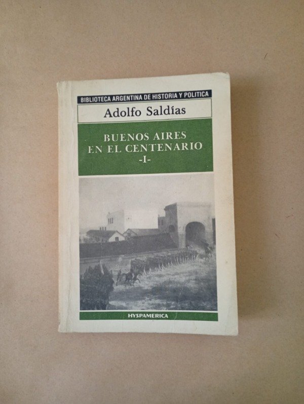 Producto - Buenos Aires en el Centenario I - Adolfo Saldías - Hyspamerica 1988