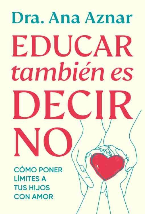 Producto - Educar tambien es decir no - Dra. Ana Aznar