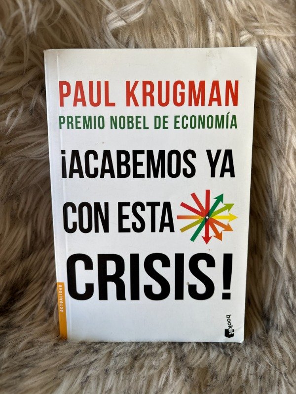 Producto - ACABEMOS YA CON ESTA CRISIS - PAUL KRUGMAN