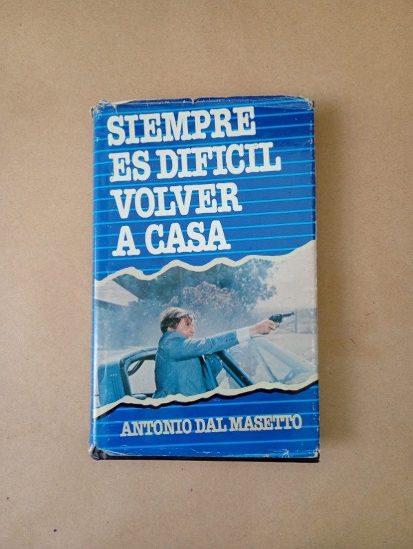 Producto - Siempre es difícil volver a casa - Antonio Dal Masetto - Círculo Lectores 1985