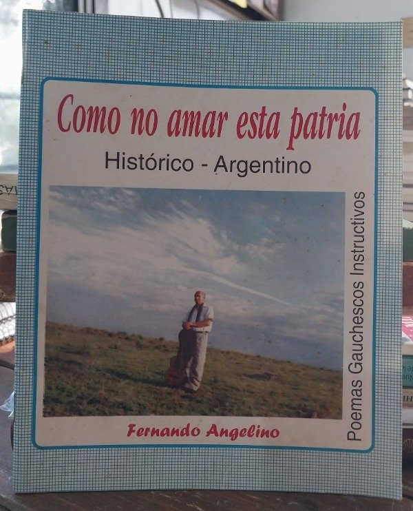 Producto - Como no amar esta patria ANGELINO